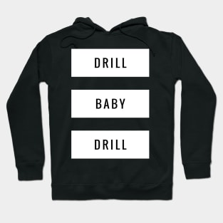 Drill baby drill Hoodie